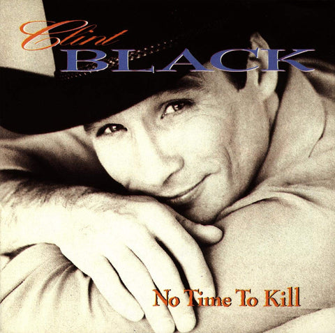 No Time to Kill by Clint Black (1993)