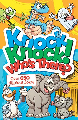 Knock, Knock! Who's There? 500 Hilarious Jokes for Kids - 2811