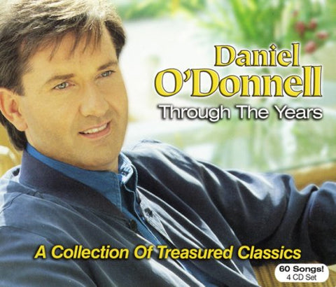 Daniel O'donnell Through The Years - Collection Of Treasured Classics