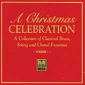 Christmas Celebration Volume 2: A Collection of Classical Brass, String and Choral Favorites - 7584