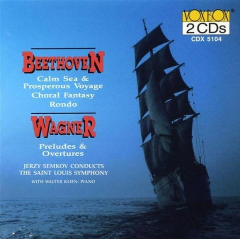 Beethoven: Choral Fantasy / Calm Sea & Prosperous Voyage / Rondo; Wagner: Overtures & Preludes