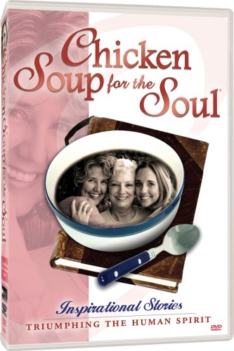 Chicken Soup for the Soul: Triumphing The Human Spirit [DVD] - 7053