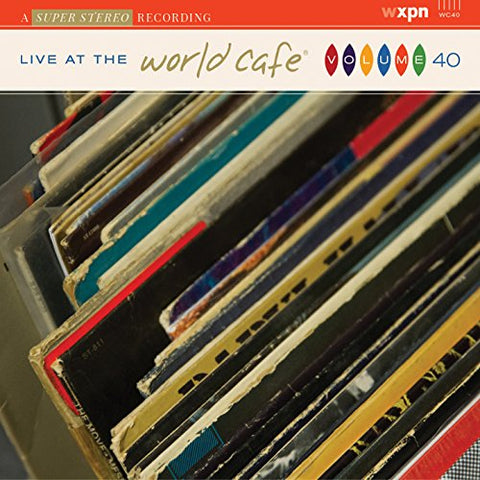 Live At The World Cafe, Volume 40 - 4258