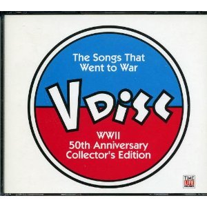 The Songs That Went to War ~ V-Disc WW II 50th Anniversary Collector's Edition