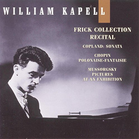 William Kapell Edition, Vol. 8: Frick Collection Recital: Copland: Sonata; Chopin: Polonaise-Fantaisie; Mussorgsky: Pictures at an Exhibition - 3993