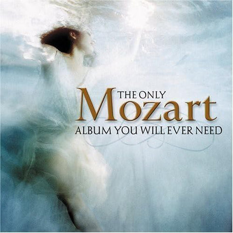 The Only Mozart Album You Will Ever Need - 5960