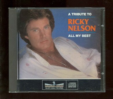 A Tribute to Ricky Nelson - All My Best - 5926