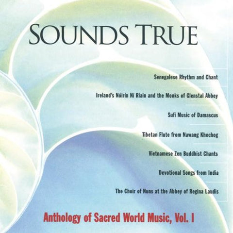 Sounds True: Anthology of Sacred World Music, Vol. I - 3057