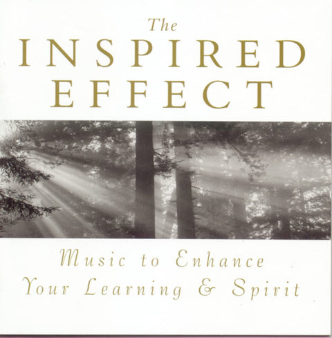 The Inspired Effect Music to Enhance Your Learning and Spirit