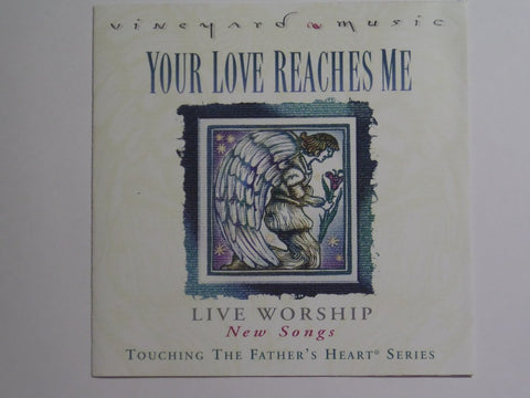 Your Love Reaches Me: 10 New Worship Songs to Touch the Father's Heart