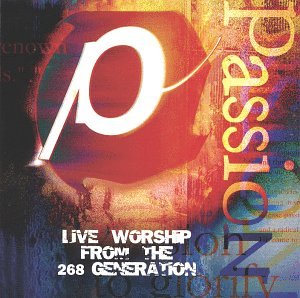 Passion 98: Live Worship from the 268 Generation