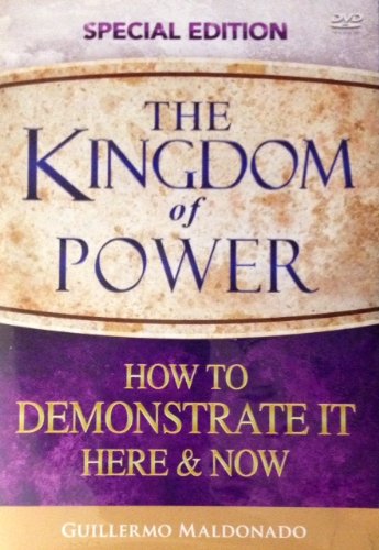 The Kingdom of Power: How to Demonstrate it Here & Now - 4608