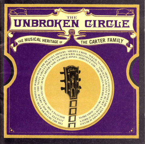 The Unbroken Circle - The Musical Heritage Of The Carter Family