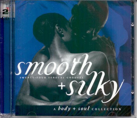 Smooth and Silky - 24 Sensual Grooves {Body & Soul Collection} {Various Artists}