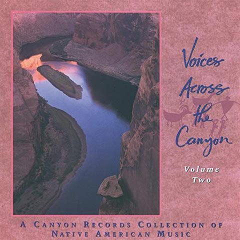 Voices Across The Canyon, Volume Two: A Canyon Records Collection of Native American Music - 4788