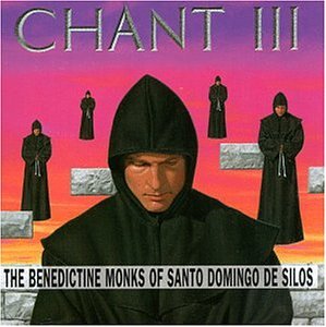 Chant III: The Benedictine Monks of Santo Domingo de Silas