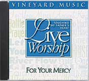 Touching the Father's Heart, No. 25: Live Worship- For Your Mercy - 363