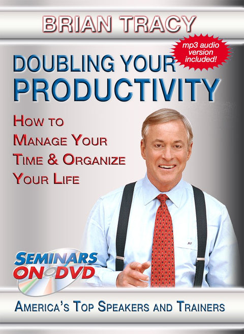 Doubling Your Productivity - How to Manage Your Time and Organize Your Life - Seminars On Demand Organization and Time Management Training Video - Speaker Brian Tracy - Includes Streaming Video + DVD + Streaming Audio + MP3 Audio - Plays on All