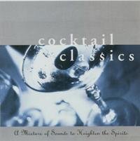 Cocktail Classics: A Mixture of Sounds to Heighten the Spirits [Pier 1]