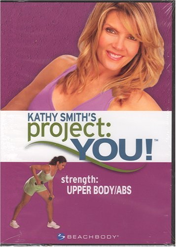 Kathy Smith's Project: You! Strength: Upper Body/Abs - 6520