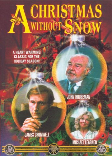 A Christmas Without Snow by James Cromwell