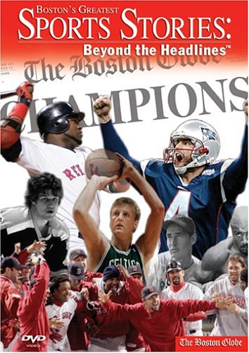 Boston's Greatest Sports Stories, Beyond The Headlines - 7212