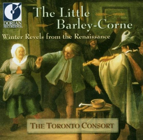 The Little Barley-Corne: Winter Revels From the Renaissance - 6627