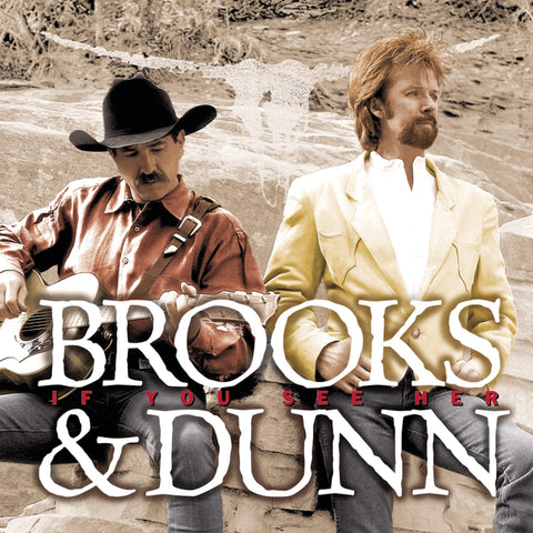 Brooks & Dunn: If You See Her - 4542