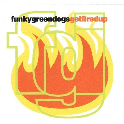 Get Fired Up by Funky Green Dogs - 1462