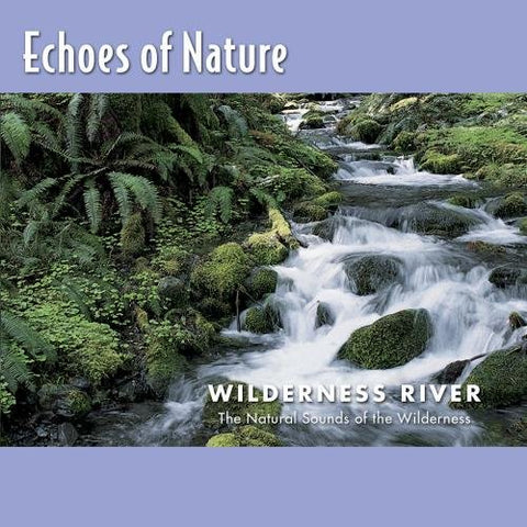 Wilderness River: Echoes of Nature 4 - 2121