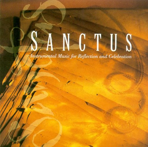 Sanctus: Instrumental Music for Reflection and Celebration - 9229