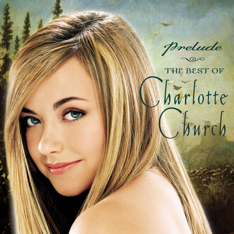 Prelude: The Best of Charlotte Church - 1293