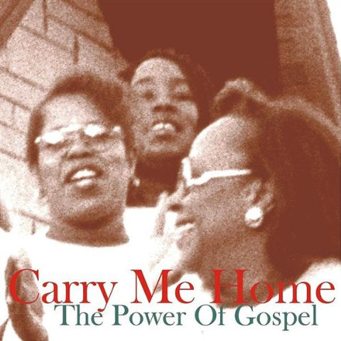 Carry Me Home: The Power of Gospel - 3093