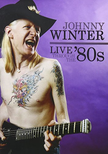 Winter, Johnny - Live Through The 80's