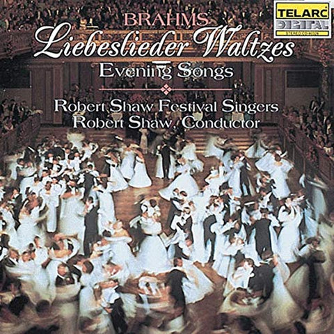 Brahms: Liebeslieder Waltzes / (7) Abendlieder [Evening Songs], Opp. 42:1; 52; 62:3; 64:2; 92:1,3; 103:11; 112:2 - 7370