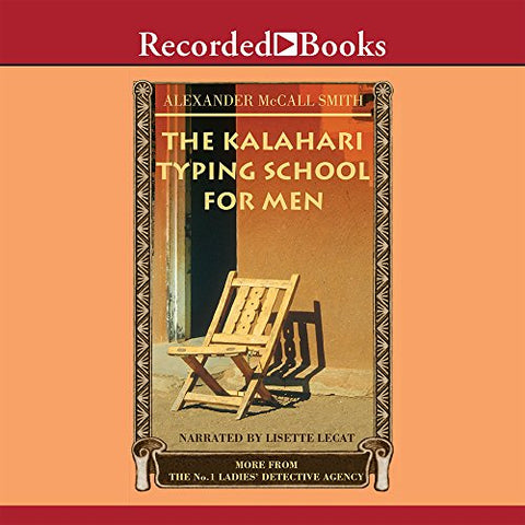 The Kalahari Typing School for Men: More from the No. 1 Ladies' Detective Agency - 1999