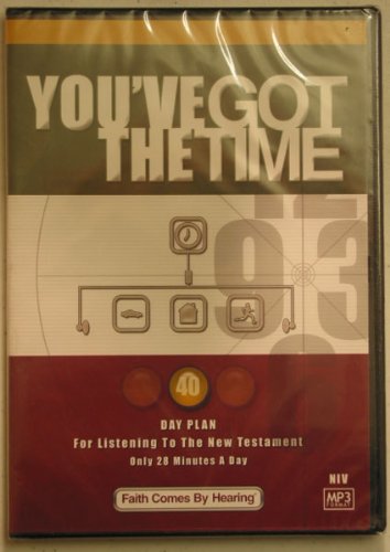 You've Got The Time: 40 Day Plan for Listening to the New Testament (Faith Comes by Hearing: CD in MP 3 Format) - 5194