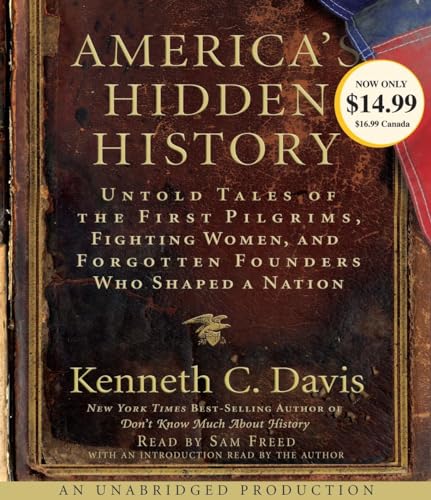 America's Hidden History: Untold Tales of the First Pilgrims, Fighting Women and Forgotten Founders Who Shaped a Nation - 1255