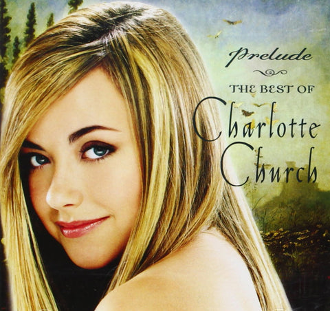 Prelude - The Best Of Charlotte Church - 4266