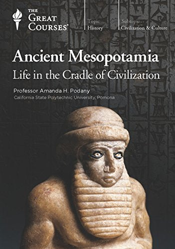 Ancient Mesopotamia: Life in the Cradle of Civilization