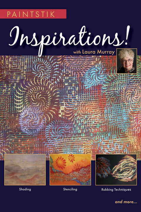 Paintstik Inspirations with Laura Murray: Shading, Stenciling, Rubbing Techniques, and More