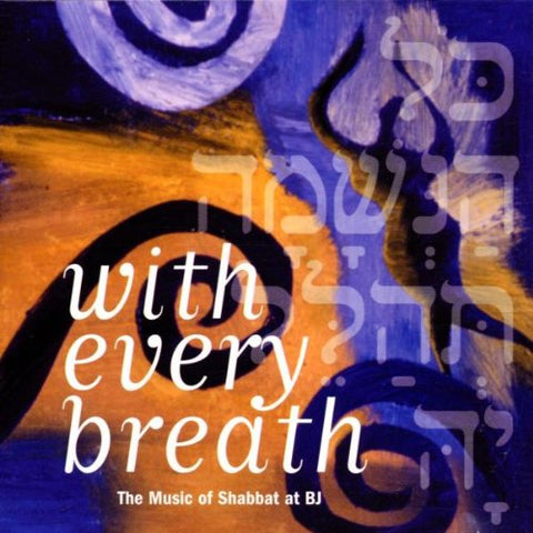 With Every Breath: Music of Shabbat