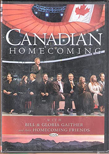 Bill and Gloria Gaither and Their Homecoming Friends: Canadian Homecoming